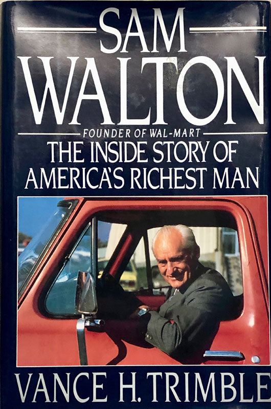 Sam Walton: The Inside Story of America's Richest Man