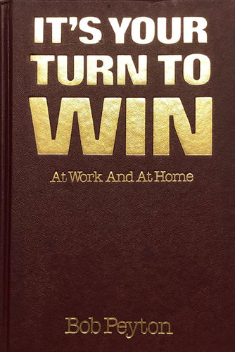 It's Your Turn To Win: At Work and At Home