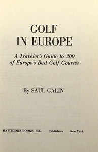 Golf In Europe: A Traveler's Guide to 200 of Europe's Best Golf Courses