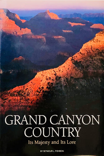 Grand Canyon Country:  Its majesty and Its Lore
