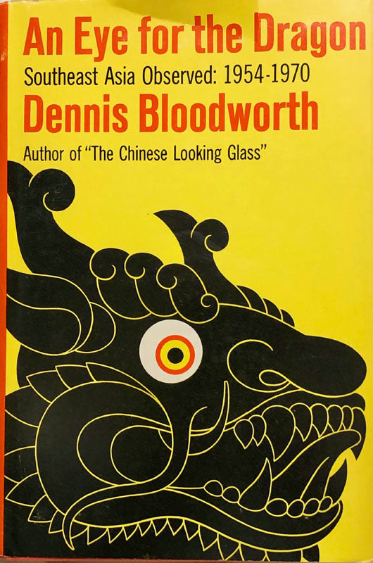 An Eye for the Dragon: Southeast Asia Observed: 1954 - 1970