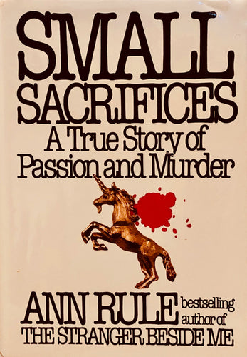 Small Sacrifices: A True Story of Passion and Murder