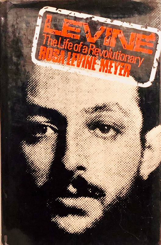 Levine: The Life of a Revolutionary
