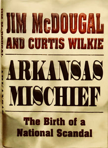 Arkansas Mischief: The Birth Of A Scandal