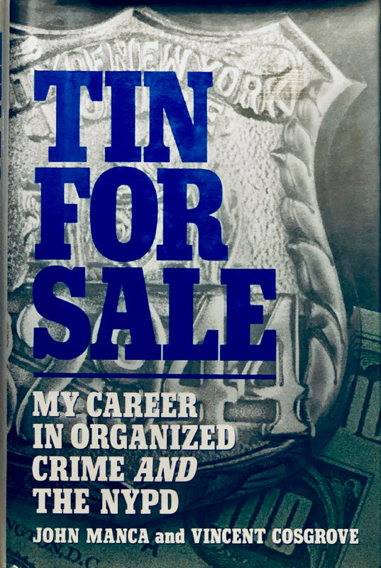 Tin For Sale: My Career in Organized Crime and The NYPD