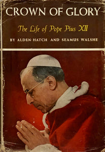 Crown of Glory: The Life of Pope Pius XII