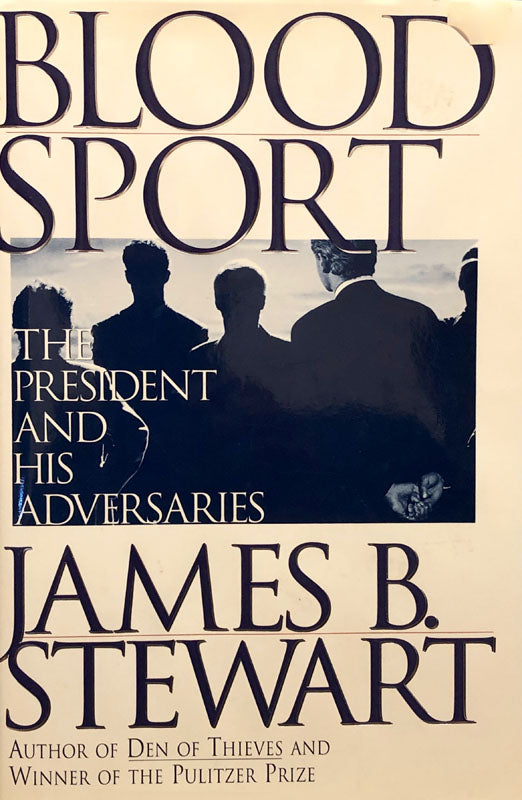 Blood Sport:  The President and His Adversaries