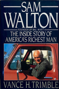 Sam Walton: The Inside Story of America's Richest Man