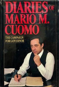 Diaries of Mario M. Cuomo : The Campaign For Governor