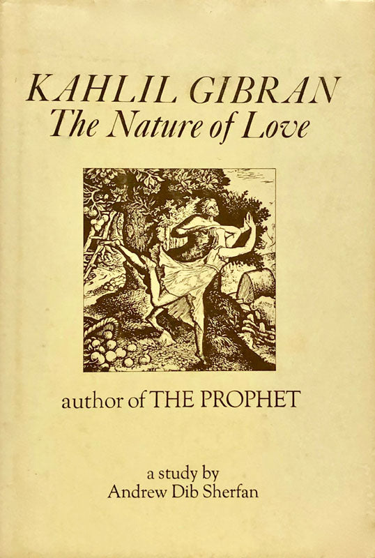 Kahlil Gibran: The Nature Of Love