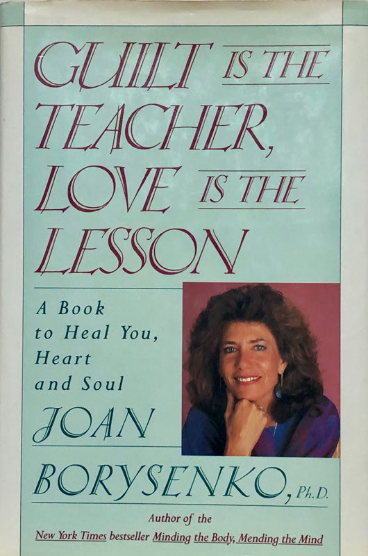 Guilt is the Teacher, Love is the Lesson