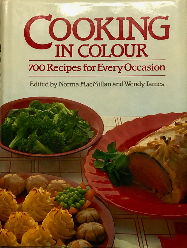 Cooking In Colour: 700 Recipes for Every Occasion