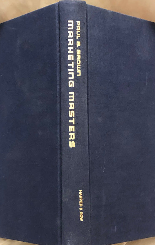 Marketing Masters : Lessons in the Art of Marketing from those who do it best.