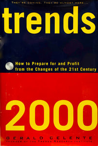 Trends 2000 : How To Prepare For And Profit From the Changes of the 21st Century