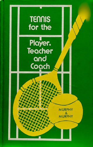 Tennis For The Player. Teacher and Coach