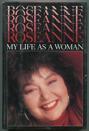 Roseanne : My Life As A Woman