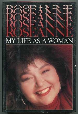 Roseanne : My Life As A Woman