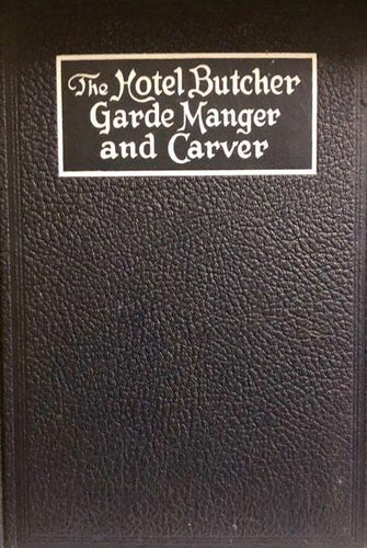 The Hotel Butcher, Garde Manger and Carver