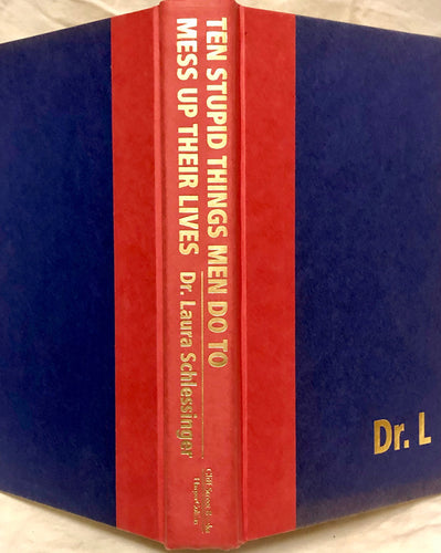 Ten Stupid Things Men Do To Mess Up Their Lives