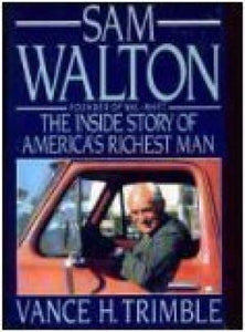 Sam Walton : The Inside Story of America's Richest Man