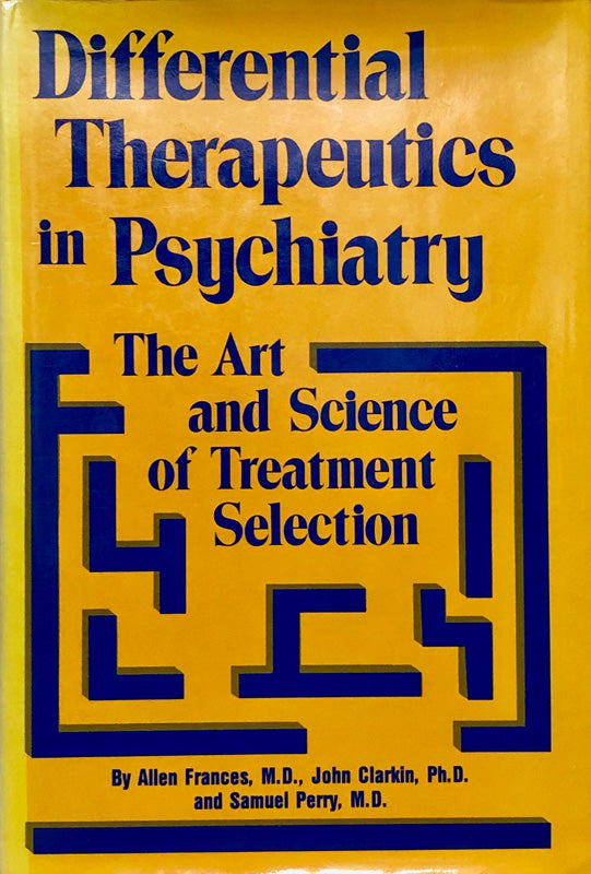 Differential Therapeutics in Psychiatry : The Art and Science of Treatment Selection