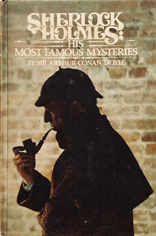 Sherlock Holmes : His Most Famous Mysteries