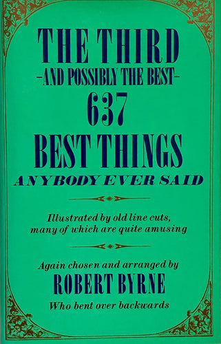 The Third And Possibly The Best 637 Best Things Anybody Ever Said
