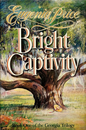 Bright Captivity:  Book One of the Georgia Trilogy