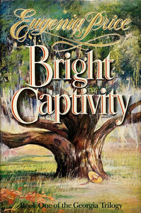 Bright Captivity:  Book One of the Georgia Trilogy