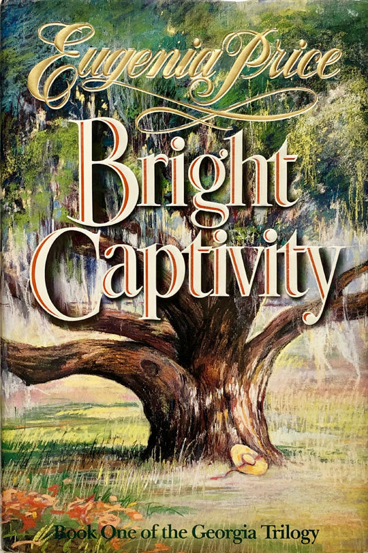 Bright Captivity:  Book One of the Georgia Trilogy