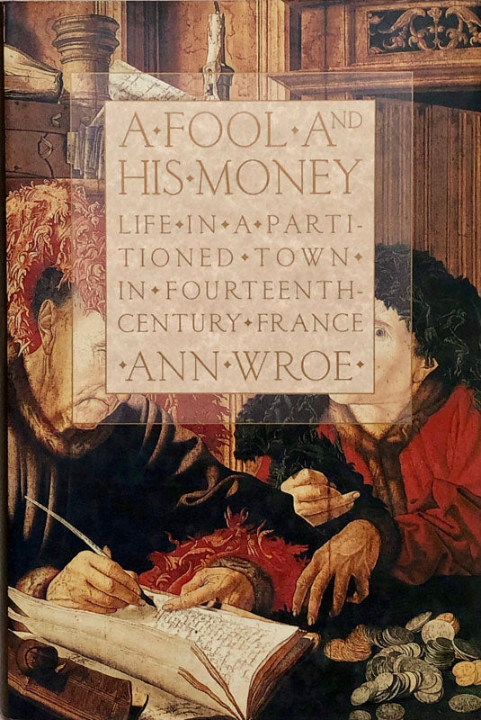 A Fool And His Money: Life in a Partitioned Town in Fourteenth-Century France