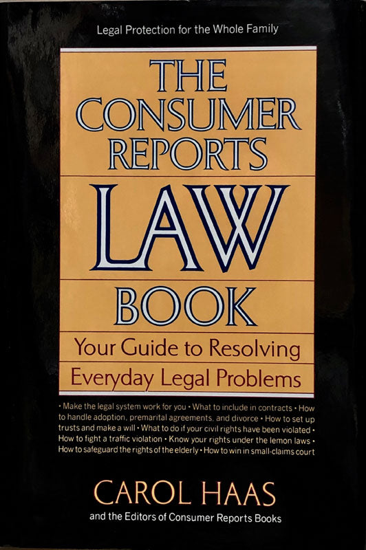 The Consumer Reports Law Book: Your Guide to Resolving Everyday Legal Problems