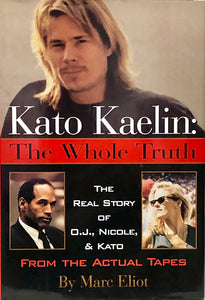 Kato Kaelin: The Whole Truth