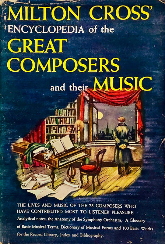 Milton Cross' Encyclopedia of the Great Composers and Their Music: Vol. II