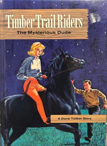 Timber Trail Riders: The Mysterious Dude