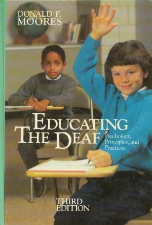 Educating The Deaf: Psychology, Principles, and Practices