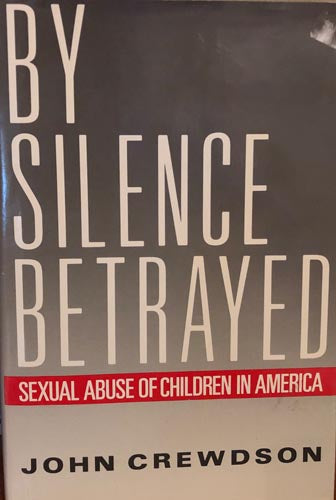 By Silence Betrayed: Sexual Abuse of Children in America