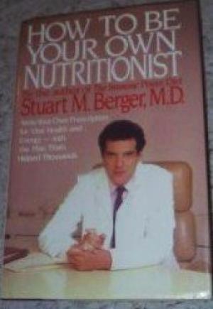 How To Be Your Own Nutritionist