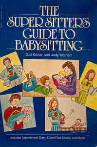 The Super Sitter's Guide To Babysitting