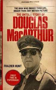 The Untold Story of Douglas MacArthur
