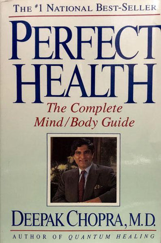 Perfect Health : The Complete Mind/Body Guide