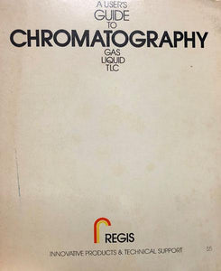 A User's Guide to Chromatography Gas Liquid TLC
