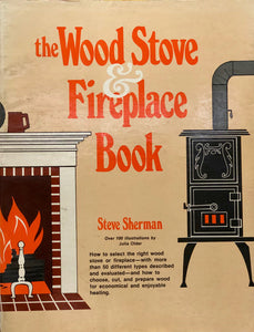 The Wood Stove and Fireplace Book
