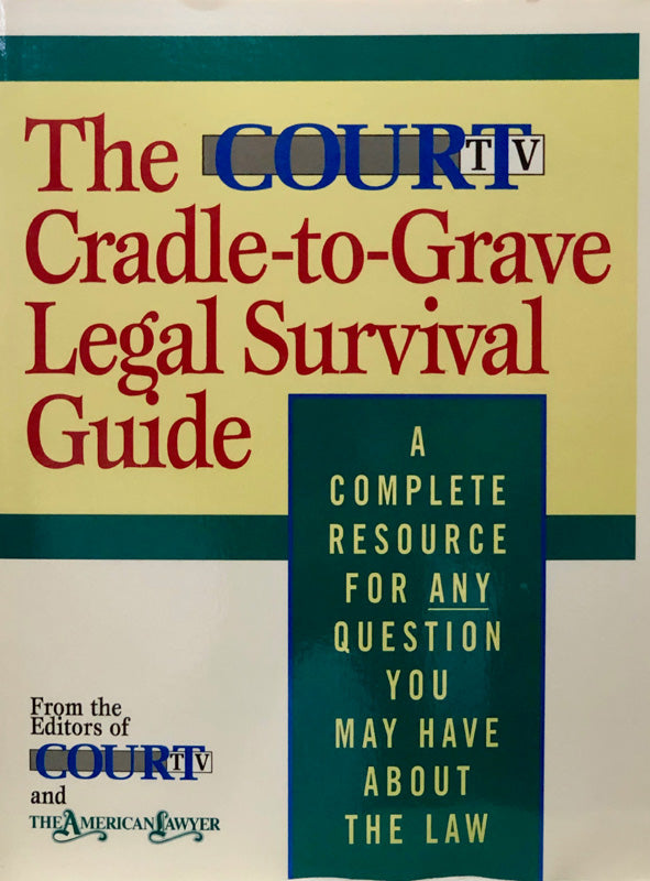 The Cradle-to-Grave Legal Survival Guide