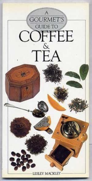 A Gourmet's Guide To Coffee & Tea