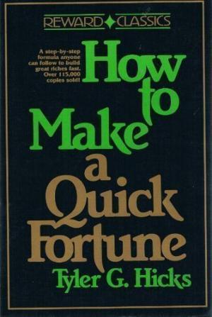 How To Make a Quick Fortune
