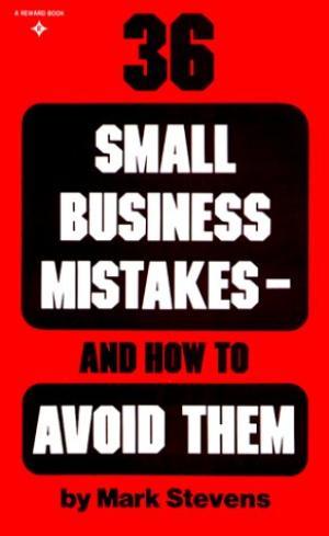 36 Small Business Mistakes and How to Avoid Them