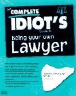 The Complete Idiot's Guide to Protecting Yourself From Everyday Legal Hassles