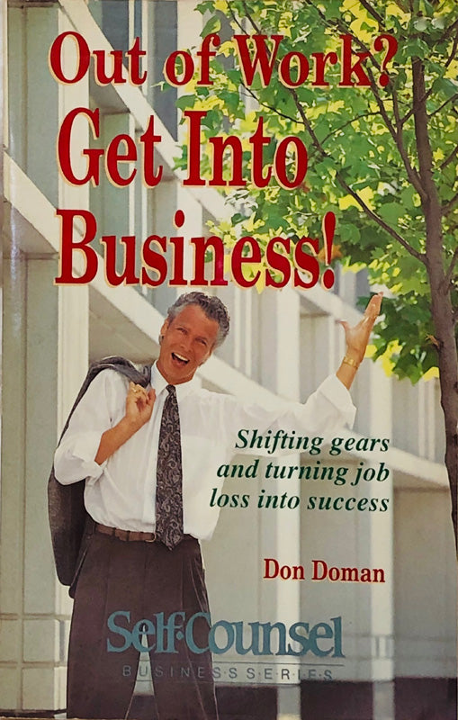 Out Of Work' Get Into Business!