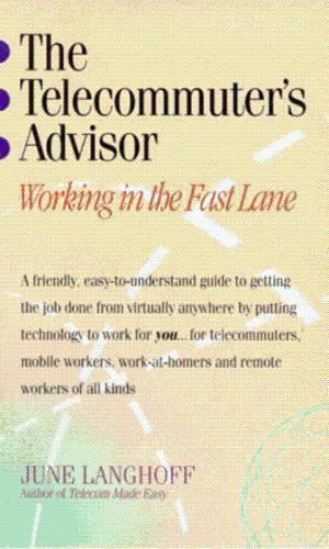 The Telecommuter's Advisor: Working the Fast Lane